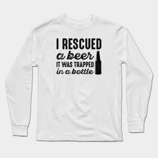 I Rescued A Beer Long Sleeve T-Shirt